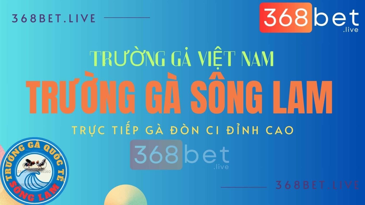 hệ thống trường gà việt nam